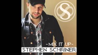 Stephen Schriner - Mix It Up