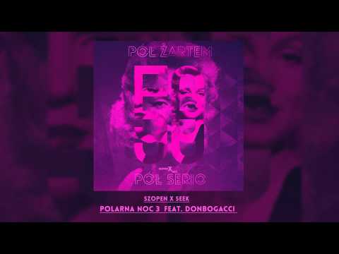 03. Szopen x Seek - Polarna noc 3 (feat. DONBOGACCI)