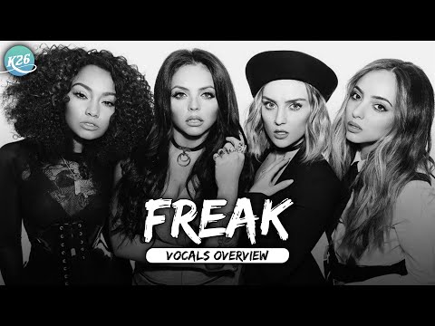 Little Mix ~ Freak ~ Vocals Overview [Update]