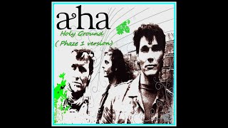 a-ha - Holy Ground (Phaze 1 studio version) unreleased
