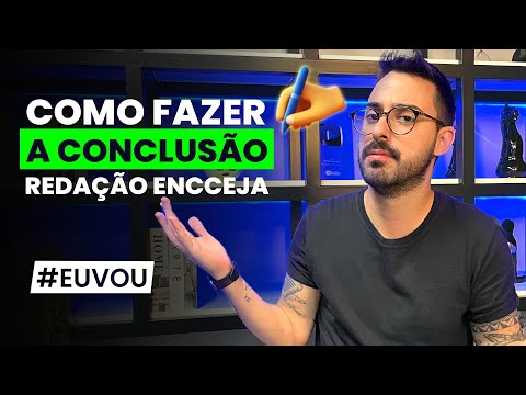 REDAÇÃO ENCCEJA | COMO FAZER A CONCLUSÃO