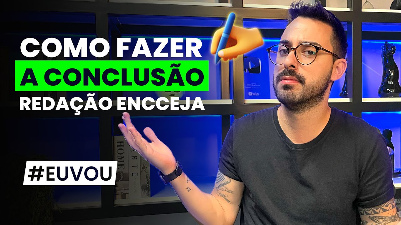 REDAÇÃO ENCCEJA | COMO FAZER A CONCLUSÃO
