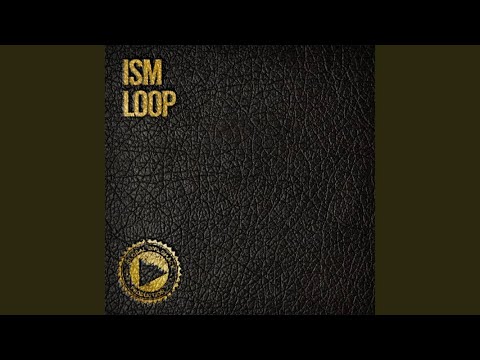 Ism - Loop (N'Dinga Gaba and Richard Earnshaw Remix)