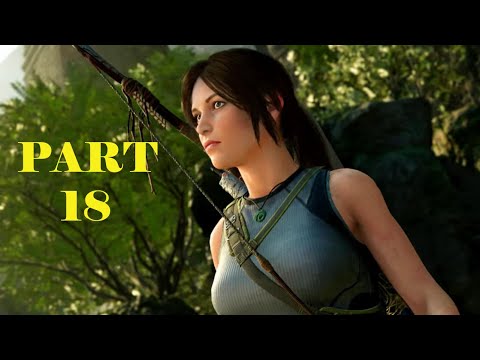 SHADOW OF THE TOMB RAIDER Walkthrough Gameplay Part 18