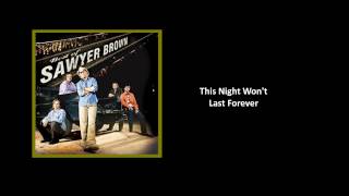 This Night Won&#39;t Last Forever - Sawyer Brown [Audio]