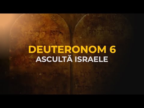 Deuteronom 6 - Ascultă Israele