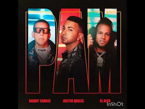 Pam - Justin quiles Ft. Daddy Yankee & El Alfa (Videos Oficial)