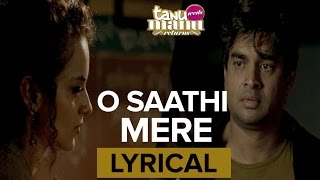 O Saathi Mere | Full Song with Lyrics | Tanu Weds Manu Returns