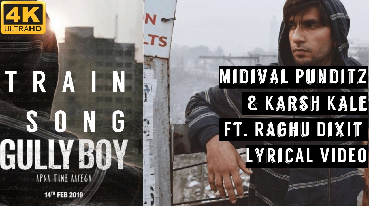 Train Song Lyrics | Gully Boy | Karsh Kale, Raghu Dixit