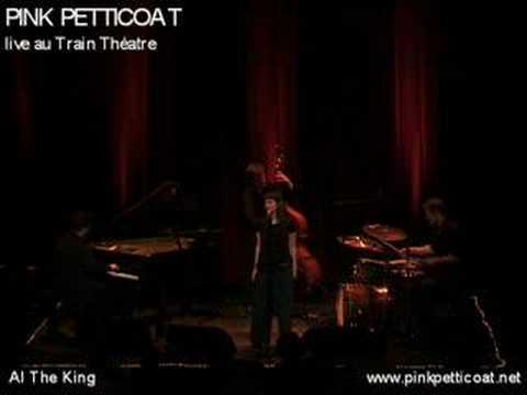 PINK PETTICOAT - live au Train Théatre - Al the king