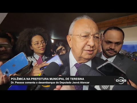 Dr Pessoa comenta polêmica na Prefeitura de Teresina envolvendo o Deputado Jeová Alencar 02 02 2023