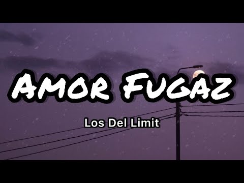 Los Del Limit - Amor Fugaz (Letras/Lyrics)