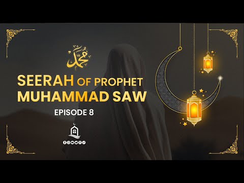 Seerah of Prophet Muhammad SAW | Episode 8 | Mufti Menk