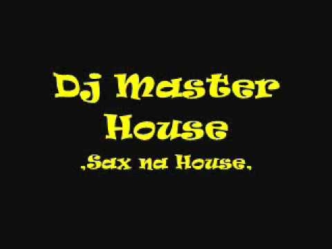 Dj Master House - Sax Na House
