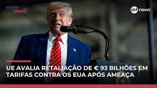 UE avalia € 93 bilhões em tarifas contra os EUA após ameaça de Trump à Groenlândia | #RadarNews