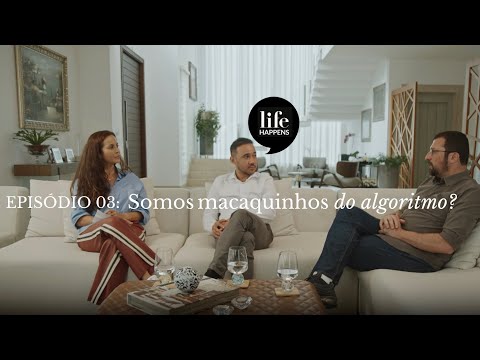 #03 Life Happens: Somos Macaquinhos do Algoritmo? 🙈