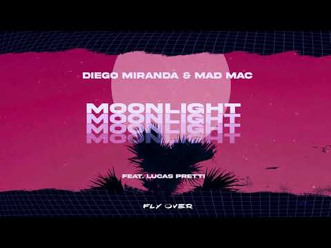 Diego Miranda & Mad M.A.C feat Lucas Pretti - Moonlight