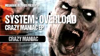 System Overload - Crazy Maniac