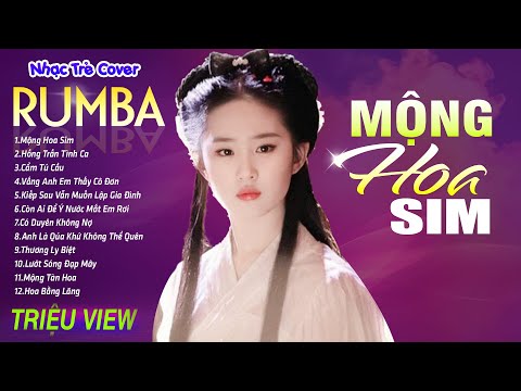 MỘNG HOA SIM , CÓ DUYÊN KHÔNG NỢ - LK Nhạc Trẻ Rumba 8x 9x Hót TikTok - ALBUM RUMBA XUẤT SẮC NHẤT