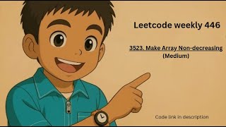 Leetcode weekly contest 446 |  Leetcode 3523 | Make array non decreasing | Beginner friendly