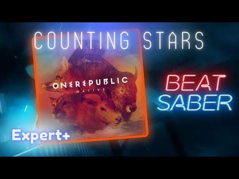 [Beat Saber] Counting Stars - OneRepublic | Expert+