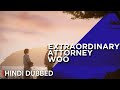 EXTRAORDINARY ATTORNEY WOO HINDI DUBBED ABHINAV BARI Starrylitworld3938