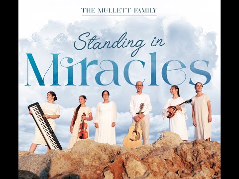Standing in Miracles-A Mullett Family Lyric Video
