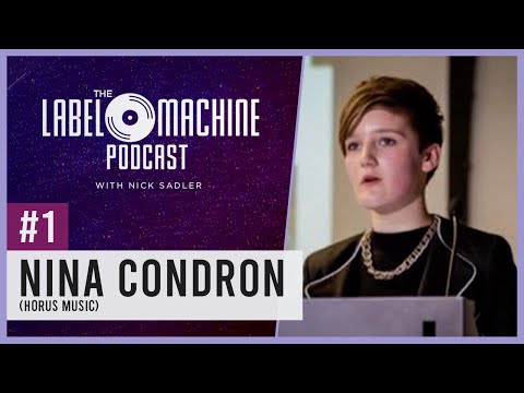 The Label Machine Podcast #1 - Nina Condron Interview