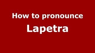 How to pronounce Lapetra
