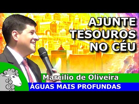 Não ajunteis tesouros na terra mas ajuntai tesouros no céu - Pregação da palavra de Deus