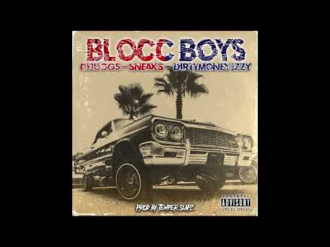 Blocc Boys ft Chuggz & Sneaks
