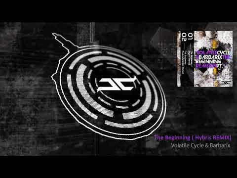 Volatile Cycle & Barbarix - The Beginning (Hybris Remix )
