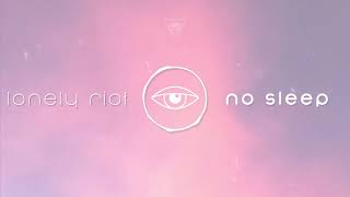 Download lagu Lonely Riot - No Sleep mp3