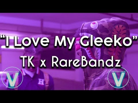TK x Rare Bandz  - " I Love My Gleeko" | Dir by @Mota Media