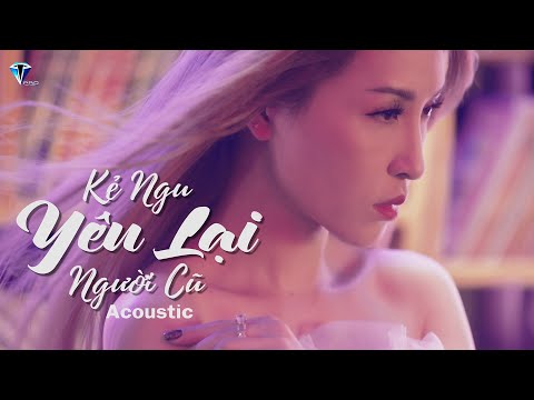 [Acoustic] KẺ NGU YÊU LẠI NGƯỜI CŨ - Vĩnh Thuyên Kim