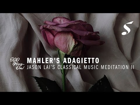 Jason Lai's Classical Music Meditation II: Mahler's Adagietto