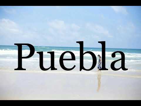 How To Pronounce Puebla🌈🌈🌈🌈🌈🌈Pronunciation Of Puebla