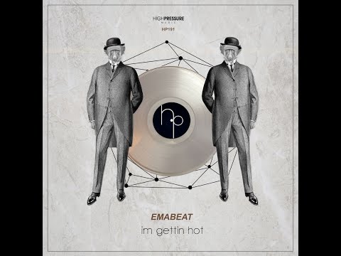 EMABEAT - Im Gettin Hot (Original Mix)