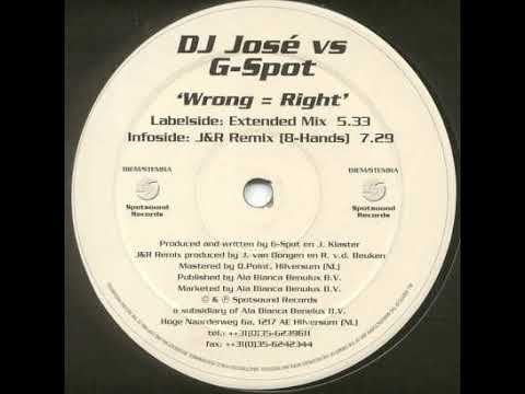 DJ Jose vs  G Spott - Wrong Is Right (Extended Mix)