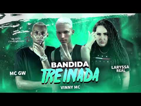 VINNY MC E LARYSSA REAL E MC GW   BANDIDA TREINADA #bregãfunk2021 #funk #bregãfunk