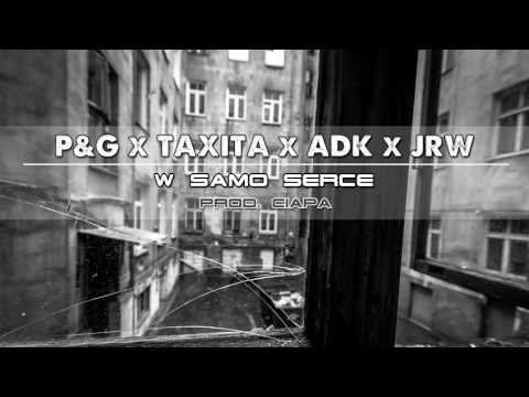 P&G - W samo serce ft.TAXITA & ADK & JRW / Prod.Ciapa