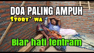 Download lagu STORY WA DOA KETENANGAN HATI PALING AMPUH mp3