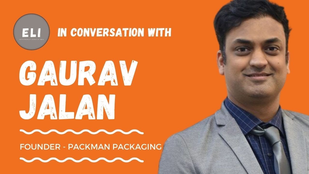 Packman Packaging: Unwrapping Success with Gaurav Jalan's Visionary Leadership
