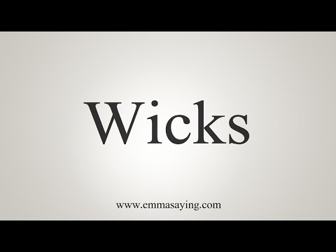 How To Say Wicks