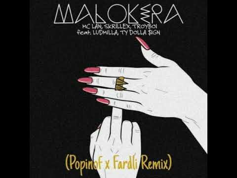 Mc Lan, Skrillex, TroyBoi - Malokera (feat. Ludmilla & Ty Dolla $ign) (Popinof x Fardli Remix)