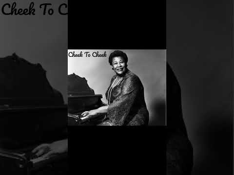 "Cheek to Cheek" - Ella Fitzgerald