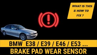 BMW red warning dash light How to fix E38 E39 E46 E53 E60 F10 F11 Brake pad wear sensor 740i 750i