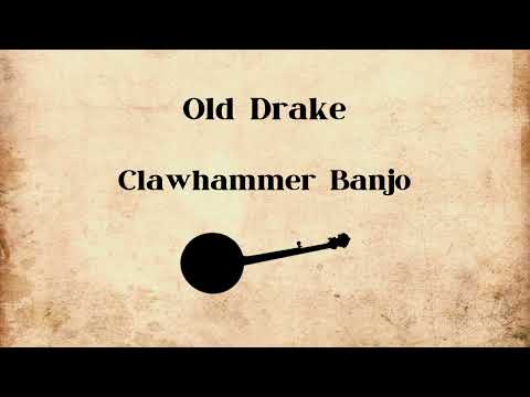 Old Drake - Clawhammer Banjo