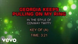 Conway Twitty - Georgia Keeps Pullin' On My Ring (Karaoke)