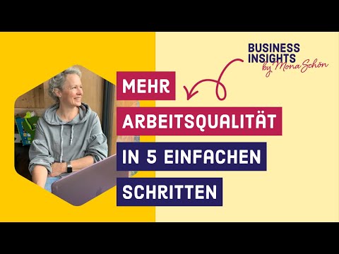 Mehr Arbeitsqualität in 5 einfachen Schritten
